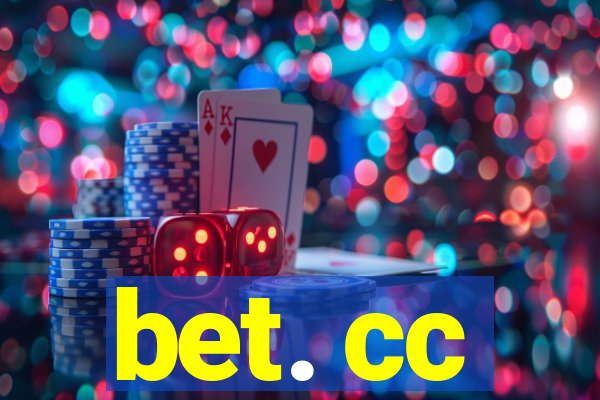 bet. cc